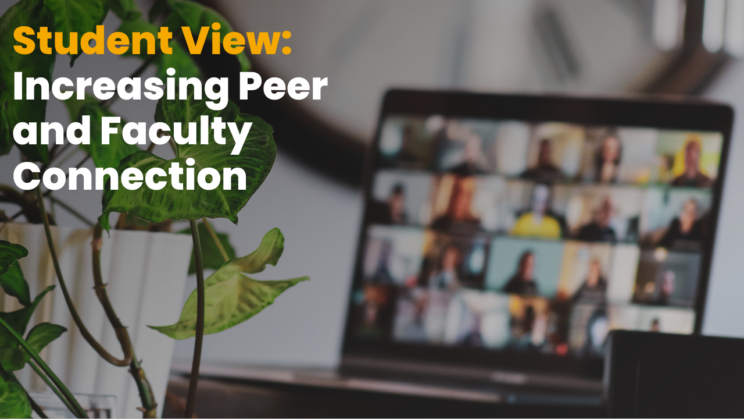 Text that reads: Student View: Increasing Peer and Faculty Connection